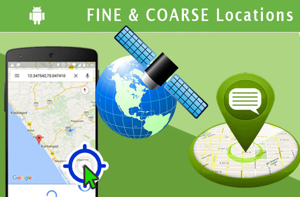 what is fine and Coarse Locations in android GPS location determining, ACCESS_COARSE_LOCATION or ACCESS_FINE_LOCATION permissions which to be used where?