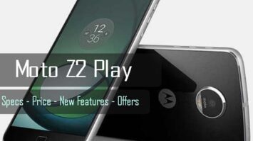 Moto Z2 Play new features - specifications - Moto Z2 Play price in India- shopping offers -launch day offers -Flipkart deals, all about moto z2 play launch and shopping, moto z2 play specialities discounts flipkart amazon india shopping