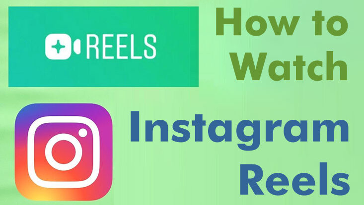 How to Watch Reels on Instagram - VASTINFOS